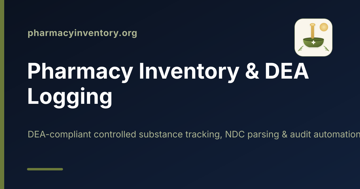Pharmacy Inventory & Controlled-Substance DEA Logging